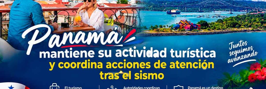 Panamá mantiene su actividad turística y coordina acciones de atención tras el sismo